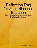 Reflection Rag for Accordion and Bassoon - Pure Duet Sheet Music By Lars Christian Lundholm (eBook, ePUB)