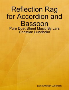 Reflection Rag for Accordion and Bassoon - Pure Duet Sheet Music By Lars Christian Lundholm (eBook, ePUB) - Lundholm, Lars Christian