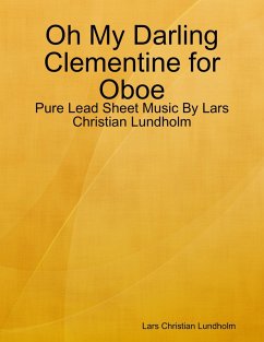 Cover Oh My Darling Clementine for Oboe - Pure Lead Sheet Music By Lars Christian Lundholm (eBook, ePUB)