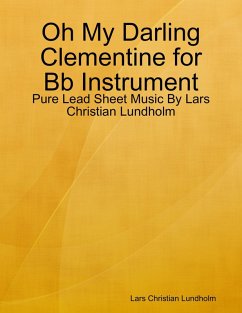 Cover Oh My Darling Clementine for Bb Instrument - Pure Lead Sheet Music By Lars Christian Lundholm (eBook, ePUB)