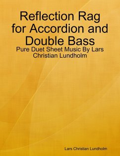 Cover Reflection Rag for Accordion and Double Bass - Pure Duet Sheet Music By Lars Christian Lundholm (eBook, ePUB)