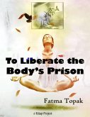 To Liberate the Body's Prison (eBook, ePUB)