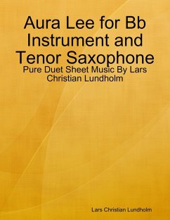 Aura Lee for Bb Instrument and Tenor Saxophone - Pure Duet Sheet Music By Lars Christian Lundholm (eBook, ePUB) - Lundholm, Lars Christian