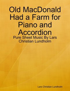 Old MacDonald Had a Farm for Piano and Accordion - Pure Sheet Music By Lars Christian Lundholm (eBook, ePUB) - Lundholm, Lars Christian