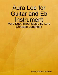 Aura Lee for Guitar and Eb Instrument - Pure Duet Sheet Music By Lars Christian Lundholm (eBook, ePUB) - Lundholm, Lars Christian