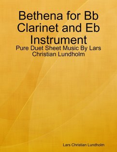 Bethena for Bb Clarinet and Eb Instrument - Pure Duet Sheet Music By Lars Christian Lundholm (eBook, ePUB) Cover Bethena for Bb Clarinet and Eb Instrument - Pure Duet Sheet Music By Lars Christian Lundholm (eBook, ePUB)
