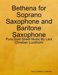 Bethena for Soprano Saxophone and Baritone Saxophone - Pure Duet Sheet Music By Lars Christian Lundholm (eBook, ePUB) - Lundholm, Lars Christian