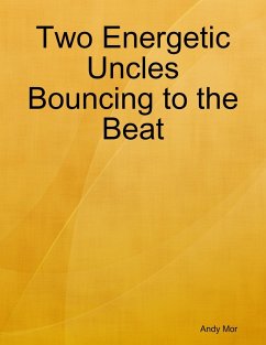 Two Energetic Uncles Bouncing to the Beat (eBook, ePUB) - Mor, Andy