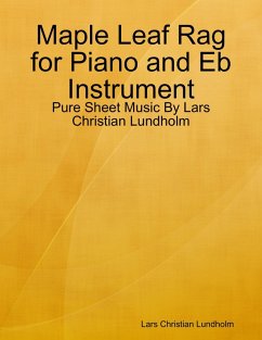Maple Leaf Rag for Piano and Eb Instrument - Pure Sheet Music By Lars Christian Lundholm (eBook, ePUB) - Lundholm, Lars Christian