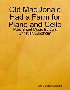 Old MacDonald Had a Farm for Piano and Cello - Pure Sheet Music By Lars Christian Lundholm (eBook, ePUB) - Lundholm, Lars Christian