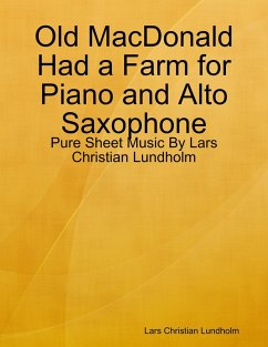 Old MacDonald Had a Farm for Piano and Alto Saxophone - Pure Sheet Music By Lars Christian Lundholm (eBook, ePUB) - Lundholm, Lars Christian