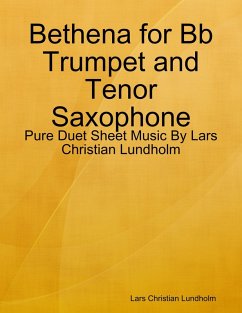 Bethena for Bb Trumpet and Tenor Saxophone - Pure Duet Sheet Music By Lars Christian Lundholm (eBook, ePUB) - Lundholm, Lars Christian
