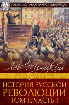 History of Russian Revolution. Book II, part 1 (eBook, ePUB) - Trotskiy, Lev