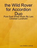 the Wild Rover for Accordion Duo - Pure Duet Sheet Music By Lars Christian Lundholm (eBook, ePUB)
