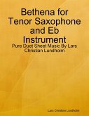 Bethena for Tenor Saxophone and Eb Instrument - Pure Duet Sheet Music By Lars Christian Lundholm (eBook, ePUB)