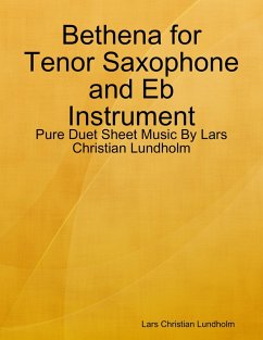 Bethena for Tenor Saxophone and Eb Instrument - Pure Duet Sheet Music By Lars Christian Lundholm (eBook, ePUB) - Lundholm, Lars Christian