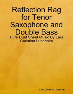 Cover Reflection Rag for Tenor Saxophone and Double Bass - Pure Duet Sheet Music By Lars Christian Lundholm (eBook, ePUB)
