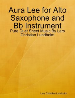 Aura Lee for Alto Saxophone and Bb Instrument - Pure Duet Sheet Music By Lars Christian Lundholm (eBook, ePUB) - Lundholm, Lars Christian