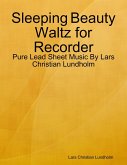 Sleeping Beauty Waltz for Recorder - Pure Lead Sheet Music By Lars Christian Lundholm (eBook, ePUB)