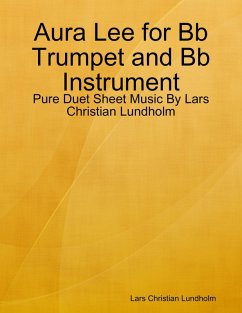 Aura Lee for Bb Trumpet and Bb Instrument - Pure Duet Sheet Music By Lars Christian Lundholm (eBook, ePUB) - Lundholm, Lars Christian