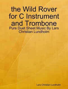 Cover the Wild Rover for C Instrument and Trombone - Pure Duet Sheet Music By Lars Christian Lundholm (eBook, ePUB)