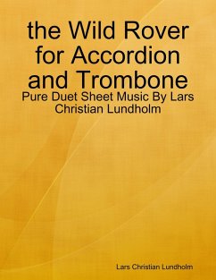 the Wild Rover for Accordion and Trombone - Pure Duet Sheet Music By Lars Christian Lundholm (eBook, ePUB) - Lundholm, Lars Christian