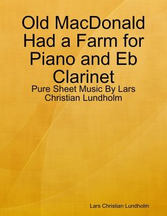 Old MacDonald Had a Farm for Piano and Eb Clarinet - Pure Sheet Music By Lars Christian Lundholm (eBook, ePUB) - Lundholm, Lars Christian