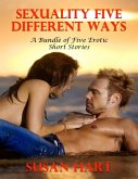 Sexuality Five Different Ways - A Bundle of Five Erotic Short Stories (eBook, ePUB)