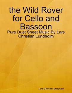 the Wild Rover for Cello and Bassoon - Pure Duet Sheet Music By Lars Christian Lundholm (eBook, ePUB) - Lundholm, Lars Christian