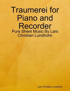 Traumerei for Piano and Recorder - Pure Sheet Music By Lars Christian Lundholm (eBook, ePUB) - Lundholm, Lars Christian