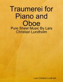 Traumerei for Piano and Oboe - Pure Sheet Music By Lars Christian Lundholm (eBook, ePUB)