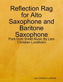 Reflection Rag for Alto Saxophone and Baritone Saxophone - Pure Duet Sheet Music By Lars Christian Lundholm (eBook, ePUB)