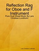 Reflection Rag for Oboe and F Instrument - Pure Duet Sheet Music By Lars Christian Lundholm (eBook, ePUB)