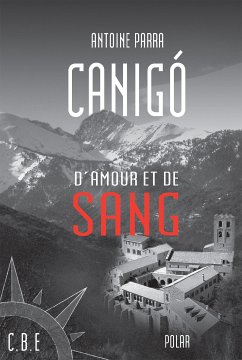 Canigó d'amour et de sang (eBook, ePUB) - Parra, Antoine