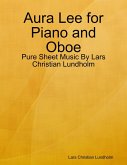 Aura Lee for Piano and Oboe - Pure Sheet Music By Lars Christian Lundholm (eBook, ePUB)