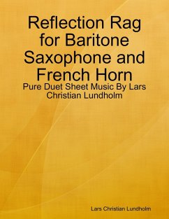 Cover Reflection Rag for Baritone Saxophone and French Horn - Pure Duet Sheet Music By Lars Christian Lundholm (eBook, ePUB)