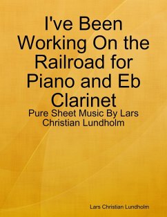 Cover I've Been Working On the Railroad for Piano and Eb Clarinet - Pure Sheet Music By Lars Christian Lundholm (eBook, ePUB)