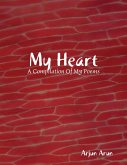 My Heart: A Compilation of Poems (eBook, ePUB)