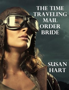 The Time Traveling Mail Order Bride (eBook, ePUB) - Hart, Susan