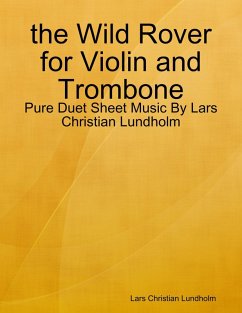 Cover the Wild Rover for Violin and Trombone - Pure Duet Sheet Music By Lars Christian Lundholm (eBook, ePUB)