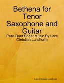 Bethena for Tenor Saxophone and Guitar - Pure Duet Sheet Music By Lars Christian Lundholm (eBook, ePUB)