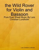 the Wild Rover for Violin and Bassoon - Pure Duet Sheet Music By Lars Christian Lundholm (eBook, ePUB)