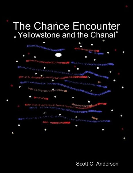The Chance Encounter - Yellowstone and the Chanal (eBook, ePUB)