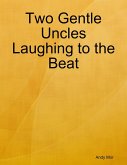 Two Gentle Uncles Laughing to the Beat (eBook, ePUB)