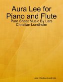 Aura Lee for Piano and Flute - Pure Sheet Music By Lars Christian Lundholm (eBook, ePUB)