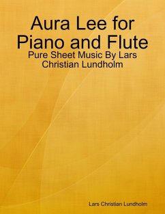 Aura Lee for Piano and Flute - Pure Sheet Music By Lars Christian Lundholm (eBook, ePUB) - Lundholm, Lars Christian