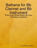 Bethena for Bb Clarinet and Bb Instrument - Pure Duet Sheet Music By Lars Christian Lundholm (eBook, ePUB)