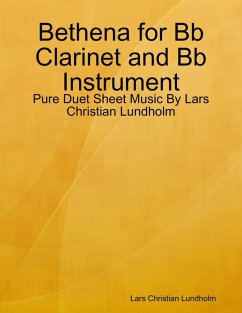Bethena for Bb Clarinet and Bb Instrument - Pure Duet Sheet Music By Lars Christian Lundholm (eBook, ePUB) - Lundholm, Lars Christian
