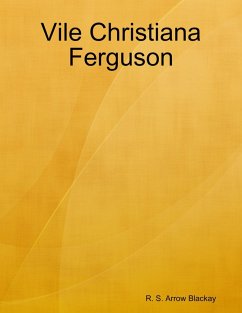 Vile Christiana Ferguson (eBook, ePUB) - Blackay, R. S. Arrow