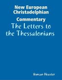 New European Christadelphian Commentary: The Letters to the Thessalonians (eBook, ePUB)